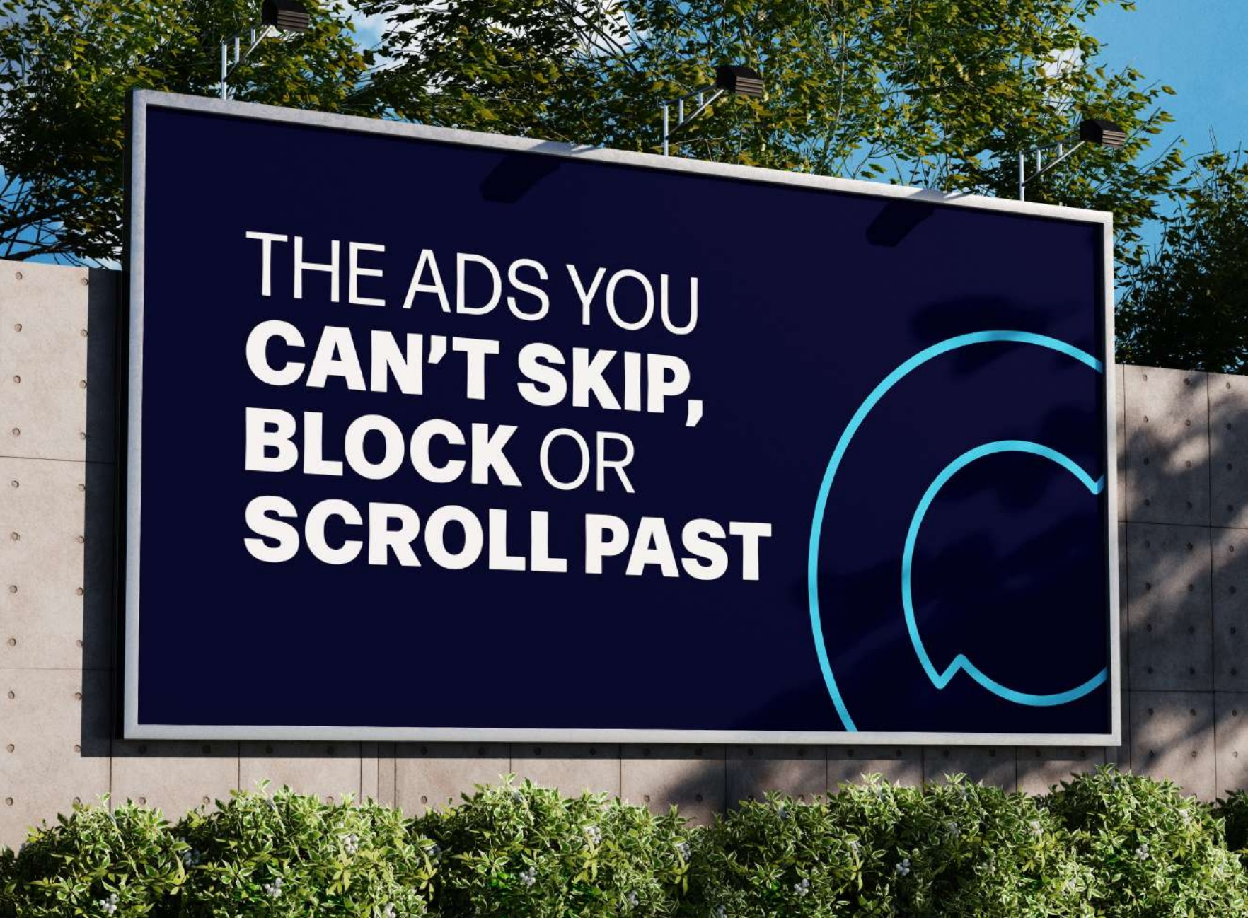 Out of home advertising billboard with the message ‘The ads you can’t skip, block or scroll past’ in bold typography